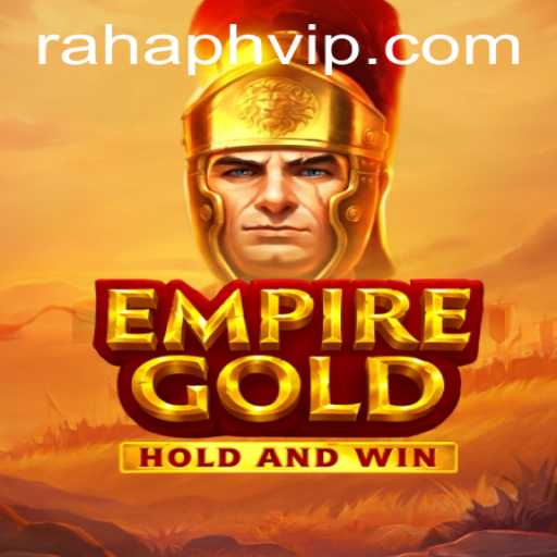 EmpireGold: A Thrilling Online Adventure with RahaPH