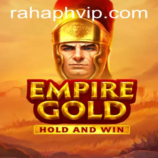 EmpireGold: A Thrilling Online Adventure with RahaPH