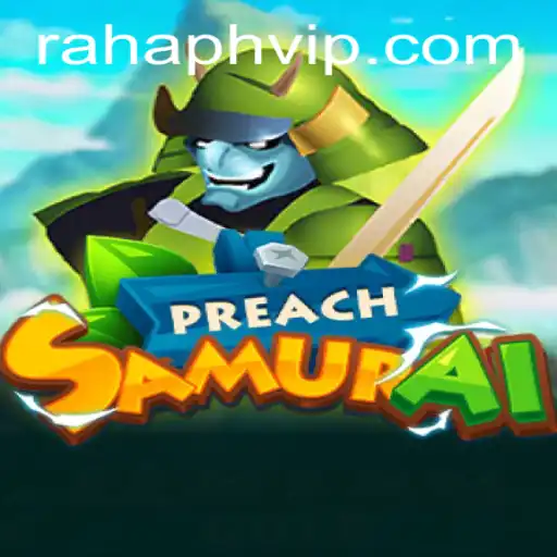Unveiling the World of PreachSamurai: The Game Revolutionizing Strategy and Culture